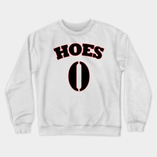 Hoes Zero Crewneck Sweatshirt